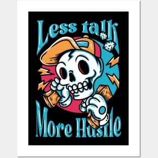 LESS TALK MORE HUSTLE Posters and Art